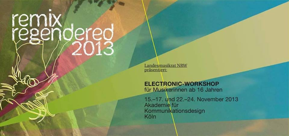 Remix Regendered 2013 - Electronic Workshop [Cologne/DE]